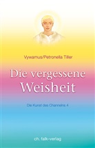 Petronell Tiller, Petronella Tiller, Vywamus - Die vergessene Weisheit. Bd.4