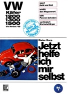 Dieter Korp - Jetzt helfe ich mir selbst - 1: VW Käfer 1200/1300/1500  bis Herbst '69