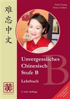 Hefei Huang, Dieter Ziethen - Unvergessliches Chinesisch: Stufe B, Lehrbuch