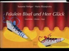 Maria Blazejovky, Maria Blazejovsky, Susanne Vettiger - Fräulein Bixel und Herr Glück