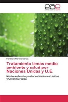 Florencio Moreno García - Tratamiento temas medio ambiente y salud por Naciones Unidas y U.E.