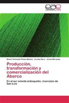 Julieta Cano, Marquez, Julian Marquez, David Fernando Perez Abadia - Producción, transformación y comercialización del Abarco