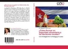 Ines M. Torres Rivero, Ines Margarita Torres Rivero - ¿Cómo formar en seguridad alimentaria a los decisores locales?