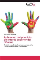 Silvia Juliana Pradilla R, Silvia Juliana Pradilla R. - Aplicación del principio del interés superior del niño (a)