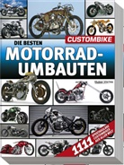 Michael Ahlsdorf, Heinrich Christmann, Carste Heil, Carsten Heil, Katharin Klimpke, Katharina Klimpke... - Die besten Motorradumbauten