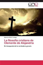 Eduardo Mallo Huergo - La filosofía cristiana de Clemente de Alejandría