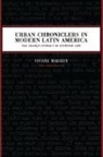 Viviane Mahieux - Urban Chroniclers in Modern Latin America