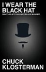 Chuck Klosterman - I Wear the Black Hat