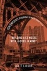 Scott Larson - "Building Like Moses with Jacobs in Mind"
