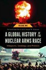 Richard Burns, Richard Dean Burns, Richard/ Siracusa Burns, Joseph Siracusa, Joseph M. Siracusa - A Global History of the Nuclear Arms Race