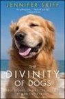 Jennifer Skiff - The Divinity of Dogs