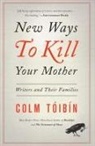 Colm Toibin - New Ways to Kill Your Mother