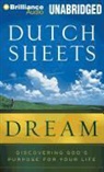 Dutch Sheets, Tom Parks, Tom Parks - Dream: Discovering God's Purpose for Your Life (Hörbuch)