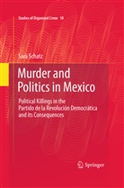 Sara Schatz - Murder and Politics in Mexico