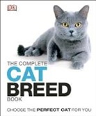 DK, DK Publishing, Inc. (COR) Dorling Kindersley - The Complete Cat Breed Book