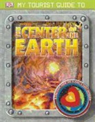 DK, Inc. (COR) Dorling Kindersley, Lizzie Munsey - My Tourist Guide to the Center of the Earth