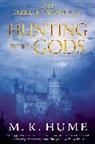 M. K. Hume - Hunting With Gods