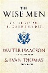 Walter Isaacson, Walter/ Thomas Isaacson, Isaacson Walter, Evan Thomas - The Wise Men