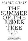 Marie Chaix, Marie Matthews Chaix - Summer of the Elder Tree