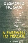 Desmond Hogan - Farewell to Prague