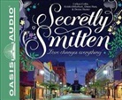 Kristin Billerbeck, Colleen Coble, Denise Hunter - Secretly Smitten: Love Changes Everything (Hörbuch)