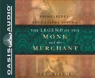 Terry Felber, Brandon Batchelar - The Legend of the Monk and the Merchant: Twelve Keys to Successful Living (Hörbuch)