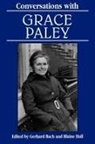 Gerhard Bach, Gerhard Hall Bach, Grace Paley, Gerhard Bach, Blaine Hall, Blaine H. Hall - Conversations With Grace Paley