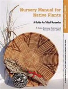 Forest Service, U. S. Department of Agriculture, R. Kasten Dumroese - Nursery Manual for Native Plants
