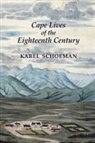 Karel Schoeman - Cape Lives of the Eighteenth Century