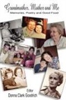 Donna Clark Goodrich - Grandmother, Mother and Me