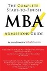 Jeremy Shinewald - The Complete Start-to-Finish MBA Admissions Guide