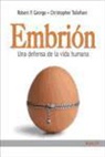 Robert P. George, Christopher Tollefsen - Embrión : una defensa de la vida humana