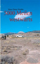 Hans-D Wuttke, Hans-Dieter Wuttke - 5000 Meilen westwärts