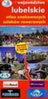 Wojewodztwo lubelskie atlas znakowanych szlakow rowerowych