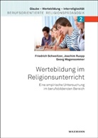 Joachim Ruopp, Friedrich Schweitzer, Georg Wagensommer - Wertebildung im Religionsunterricht