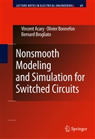 Vincen Acary, Vincent Acary, Olivie Bonnefon, Olivier Bonnefon, Bernar Brogliato, Bernard Brogliato - Nonsmooth Modeling and Simulation for Switched Circuits