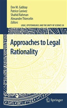 Patric Canivez, Patrice Canivez, Dov M. Gabbay, Shahid Rahman, Shahid Rahman et al, Alexandre Thiercelin - Approaches to Legal Rationality