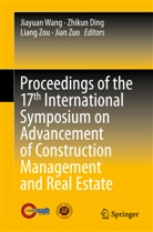 Zhiku Ding, Zhikun Ding, Jiayuan Wang, Liang Zou, Liang Zou et al, Jian Zuo - Proceedings of the 17th International Symposium on Advancement of Construction Management and Real Estate, 2 Vols.