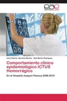 Ade Martín Rodríguez, Adel Martín Rodríguez, José Albert Sánchez Martos, José Alberto Sánchez Martos - Comportamiento clínico epidemiológico ICTUS Hemorrágico