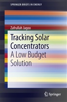 Zafrullah Jagoo - Tracking Solar Concentrators
