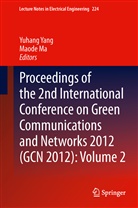 Ma, Ma, Maode Ma, Yuhan Yang, Yuhang Yang - Proceedings of the 2nd International Conference on Green Communications and Networks 2012 (GCN 2012). Vol.2