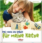 Katharina Rotter - Das mach ich selbst für meine Katze