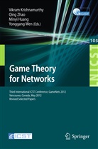 Minyi Huang, Minyi Huang et al, Vikram Krishnamurthy, Yonggang Wen, Wen Yonggang, Qin Zhao... - Game Theory for Networks