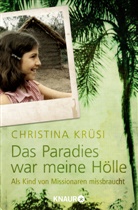 Krüs, Christina Krüsi, Ruttkowski - Das Paradies war meine Hölle