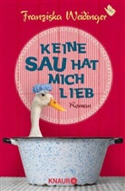 Franziska Weidinger - Keine Sau hat mich lieb