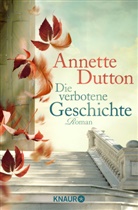 Annette Dutton - Die verbotene Geschichte