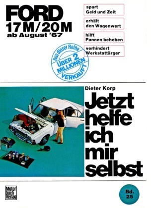 KOR, Dieter Korp, Lange, Thae - Jetzt helfe ich mir selbst - 25: Ford 17 M/ 20 M Ab August '67