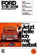 KOR, Dieter Korp, Thaer - Jetzt helfe ich mir selbst - 9: Ford 17M / 20M     1964-1967