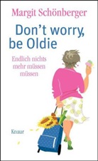 Margit Schönberger - Don't worry, be Oldie