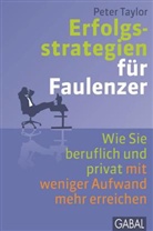 Peter Taylor, Birgit Hofmann - Erfolgsstrategien für Faulenzer